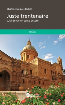 Paperback Juste trentenaire: suivi de On en cause encore [French] Book