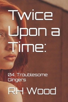 Twice Upon a Time:: 04. Troublesome Gingers