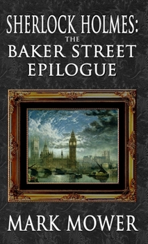 Hardcover Sherlock Holmes - The Baker Street Epilogue Book