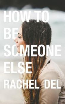 Paperback How to Be Someone Else Book