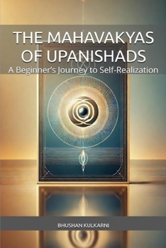 Paperback The Mahavakyas of Upanishads: A Beginner's Journey to Self-Realization Book