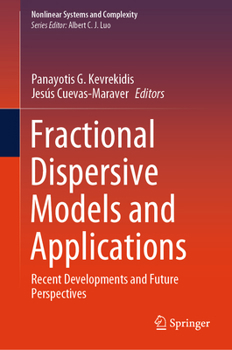 Hardcover Fractional Dispersive Models and Applications: Recent Developments and Future Perspectives Book