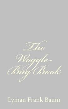 The Woggle-Bug Book - Book #2.5 of the Oz