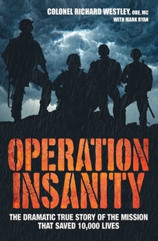 Paperback Operation Insanity: The Dramatic True Story of the Mission That Saved 10,000 Lives Book
