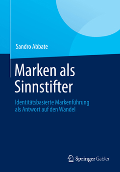 Paperback Marken ALS Sinnstifter: Identitätsbasierte Markenführung ALS Antwort Auf Den Wandel [German] Book