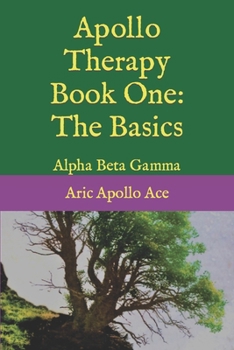 Paperback Apollo Therapy Book One: The Basics: Alpha Beta Gamma Book