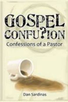 Paperback Gospel Confusion: Confessions of a Pastor Book
