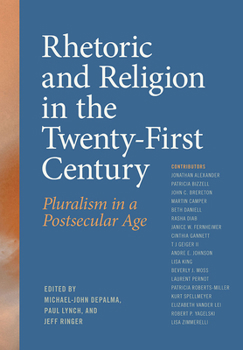 Paperback Rhetoric and Religion in the Twenty-First Century: Pluralism in a Postsecular Age Book