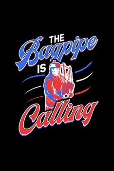 The Bagpipe Is Calling: Punkteraster Dotted Notizbuch A5 - Dudelsack Spruch Notizheft I SchottlandRuhestand Rente Sackpfeife Irisch Musiker Geschenk