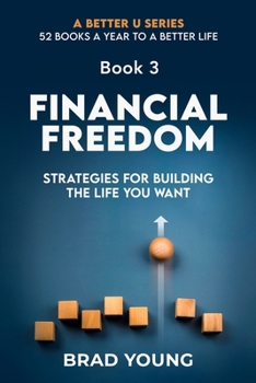 Financial Freedom: Strategies for Building the Life You Want