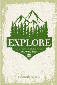 Paperback Explore: A 21-Day Journey to Knowing Jesus-The Gospel of John Book