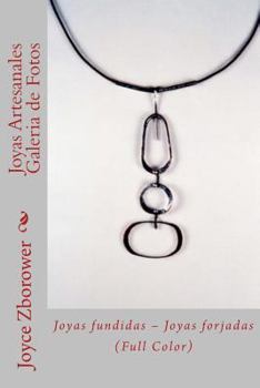 Paperback Joyas Artesanales Galeria de Fotos: Joyas fundidas - Joyas forjadas [Spanish] Book