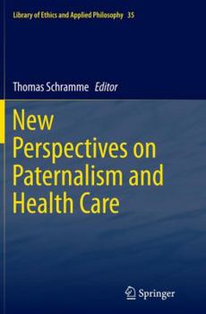 Paperback New Perspectives on Paternalism and Health Care Book