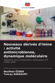Paperback Nouveaux dérivés d'imine: activité antimicrobienne, dynamique moléculaire [French] Book
