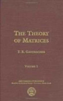 Hardcover The Theory of Matrices (2 Volumes) (Matrix Theory, AMS Chelsea Publishing) Book