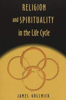Religion And Spirituality In The Life Cycle (Studies in Education and Spirituality)