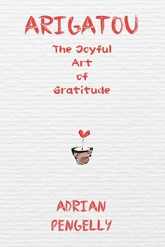 Paperback Arigatou: The Joyful Art of Gratitude Book