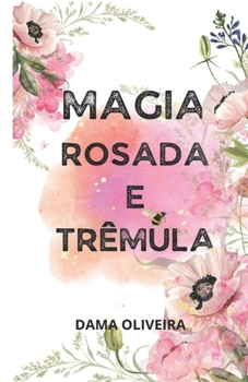 Paperback Magia Rosada E Trêmula [Portuguese] Book