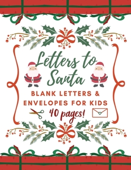 Paperback Letters to Santa: Blank Letters and Envelopes For Kids - Special Gift for Christmas Book