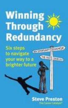 Paperback Winning Through Redundancy: Six steps to navigate your way to a brighter future Book