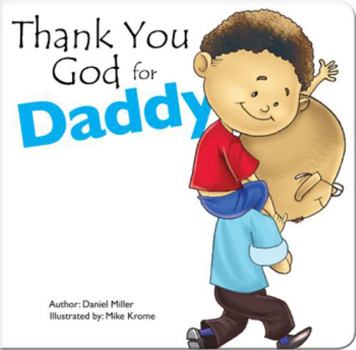 Board book Thank You God for Daddy: A Child Thanks God for His Father Book