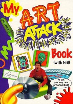 My Art Attack Book with Neil (Art Attack)