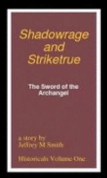 Paperback Shadowrage and Striketrue: The Sword of the Archangel (Volume 1) Book