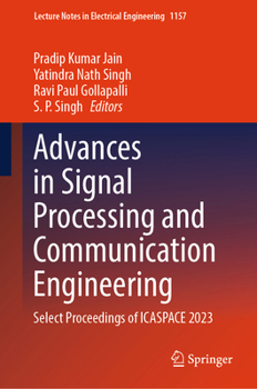 Hardcover Advances in Signal Processing and Communication Engineering: Select Proceedings of Icaspace 2023 Book