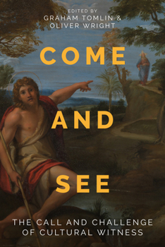 Come and See: Towards a Theology of Cultural Witness