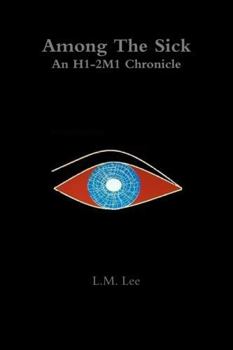 Paperback Among The Sick: An H1-2M1 Chronicle Book