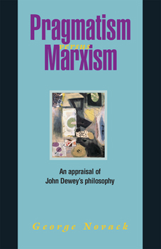 Paperback Pragmatism Versus Marxism: An Appraisal of John Dewey's Philosophy Book