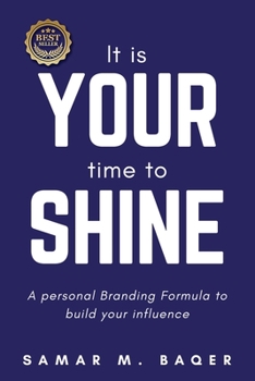 Paperback It's Your Time to Shine: A Personal Branding Formula to Build Your Influence Book