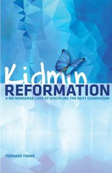 Paperback Kidmin Reformation: A No-Nonsense Look at Discipling the Next Generation Book