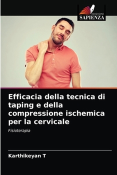 Paperback Efficacia della tecnica di taping e della compressione ischemica per la cervicale [Italian] Book