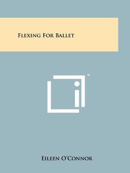 Paperback Flexing For Ballet Book
