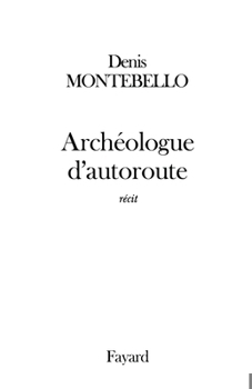 Paperback Archéologue d'autoroute [French] Book