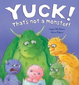 Hardcover Yuck! That's Not a Monster! Book