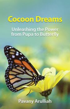 Paperback Cocoon Dreams: Unleashing the Power from Pupa to Butterfly Book