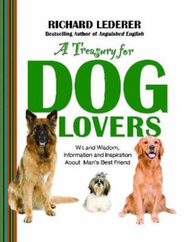 Paperback Treasury for Dog Lovers: Wit and Wisdom, Information and Inspiration about Book