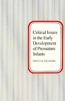 Hardcover Critical Issues in the Early Development of Premature Infants Book