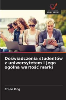 Doswiadczenia studentów z uniwersytetem i jego ogólna wartosc marki (Polish Edition)