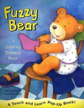Fuzzy Bear: A Getting Dressed Book