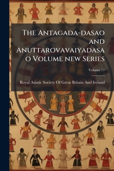 Paperback The Antagada-dasao and Anuttarovavaiyadasao Volume new Series; Volume 17 Book