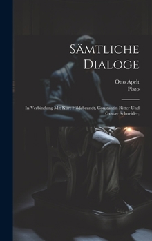 Samtliche Dialoge; In Verbindung Mit Kurt Hildebrandt, Constantin Ritter Und Gustav Schneider;