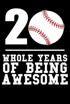 Paperback 20 Whole Years of Being Awesome: Lined Journal Notebook for Ten Year Olds, 20th Birthday Party Gift, Baseball and Softball Players [German] Book