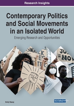 Paperback Contemporary Politics and Social Movements in an Isolated World: Emerging Research and Opportunities Book