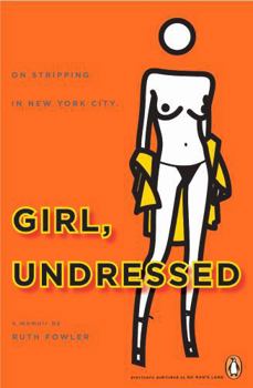 Paperback Girl, Undressed: On Stripping in New York City Book