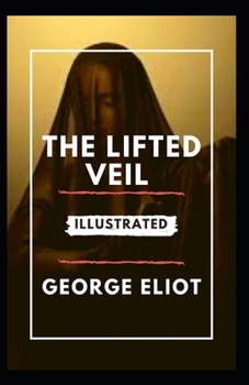 Paperback The Lifted Veil Illustrated Book