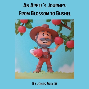 An Apple's Journey: From Blossom to Bushel