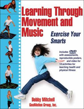 Paperback Learning Through Movement and Music: Exercise Your Smarts Book